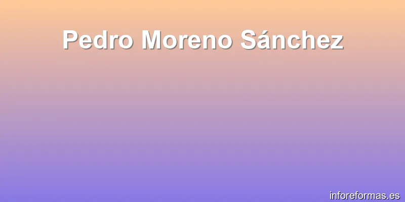 Pedro Moreno Sánchez