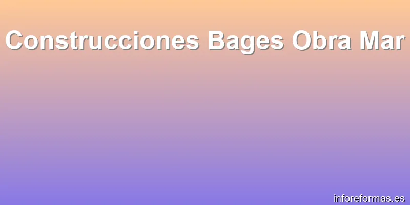 Construcciones Bages Obra Mar