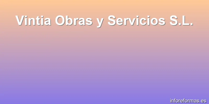 Vintia Obras y Servicios S.L.