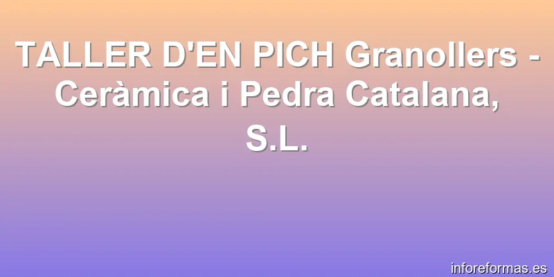 TALLER D'EN PICH Granollers - Ceràmica i Pedra Catalana, S.L.