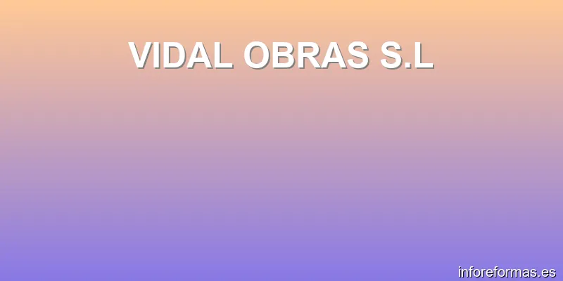 VIDAL OBRAS S.L