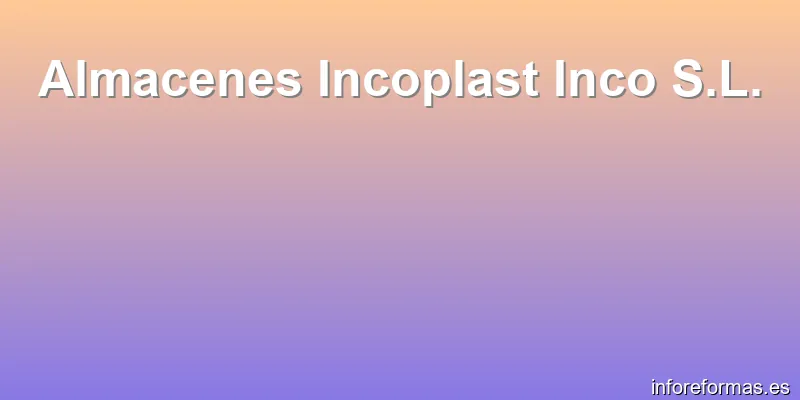 Almacenes Incoplast Inco S.L.