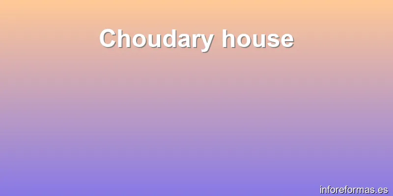 Choudary house