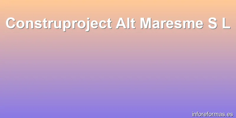 Construproject Alt Maresme S L