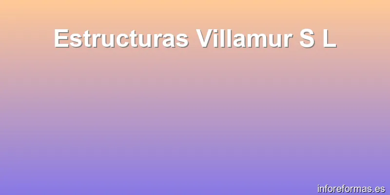 Estructuras Villamur S L
