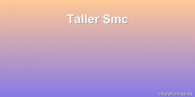 Taller Smc