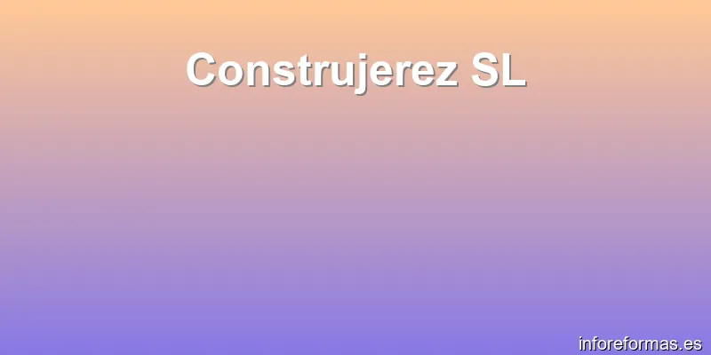 Construjerez SL