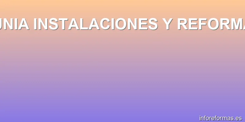 DUNIA INSTALACIONES Y REFORMAS