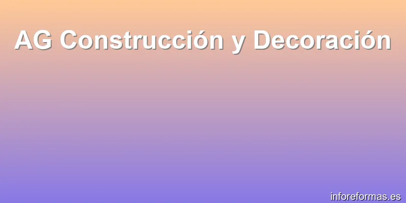 AG Construcción y Decoración