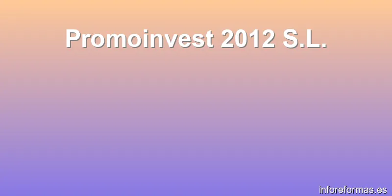 Promoinvest 2012 S.L.