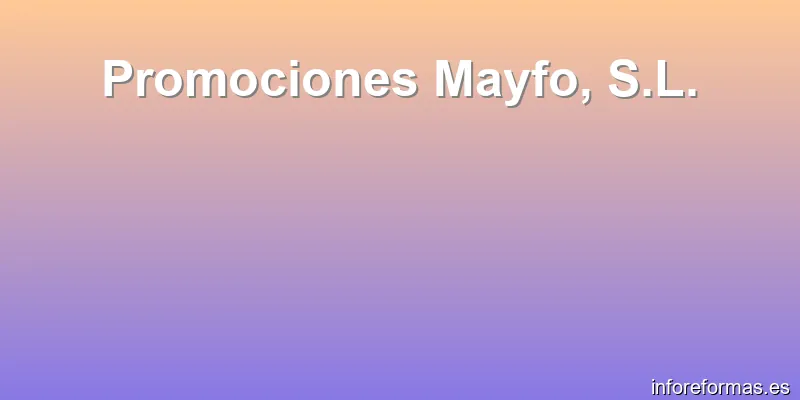 Promociones Mayfo, S.L.