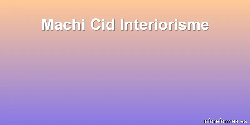Machi Cid Interiorisme