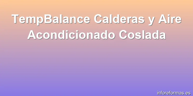 TempBalance Calderas y Aire Acondicionado Coslada