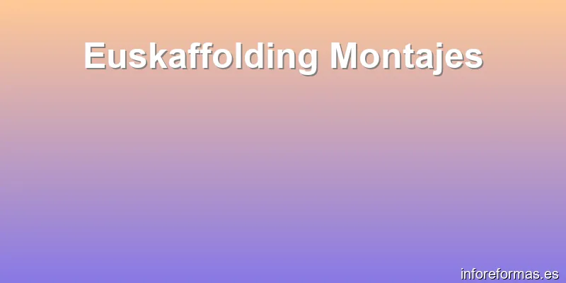 Euskaffolding Montajes
