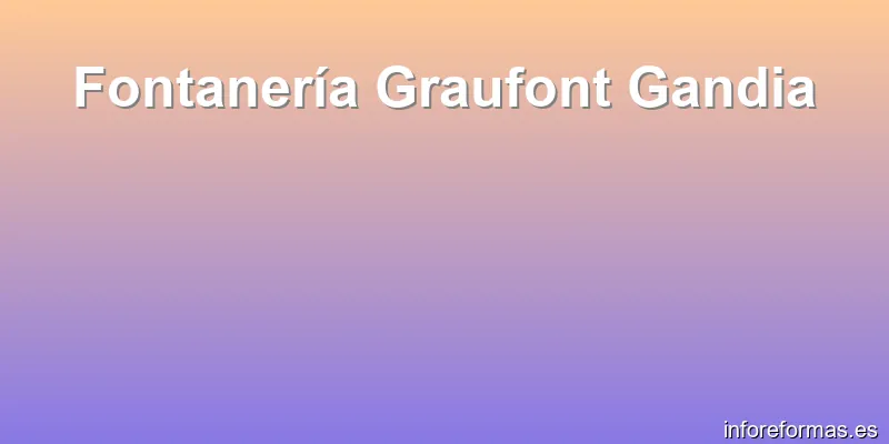 Fontanería Graufont Gandia