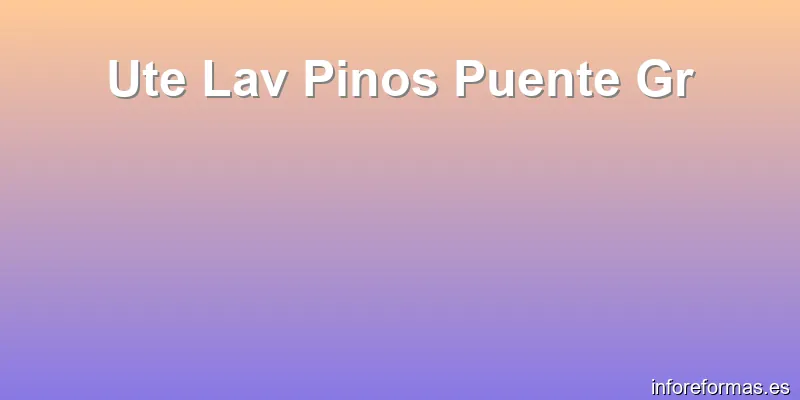 Ute Lav Pinos Puente Gr