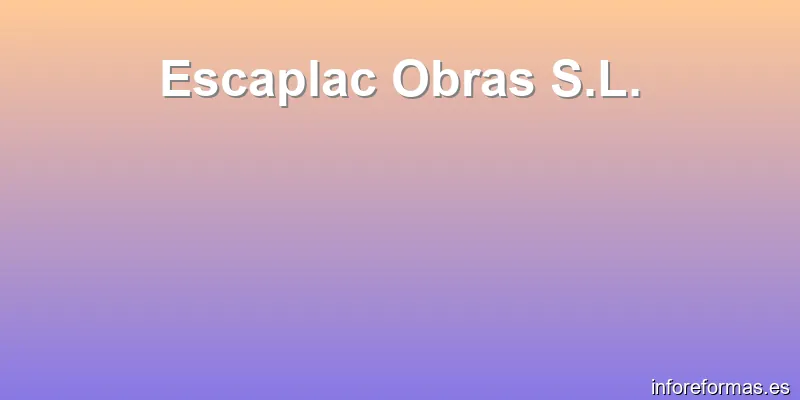 Escaplac Obras S.L.