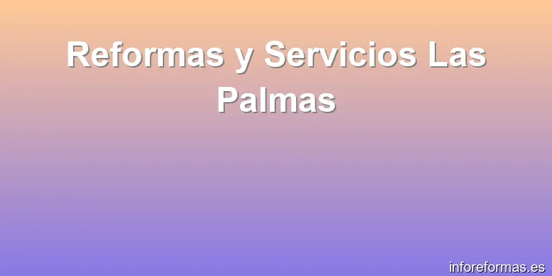 Reformas y Servicios Las Palmas