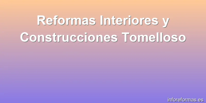 Reformas Interiores y Construcciones Tomelloso