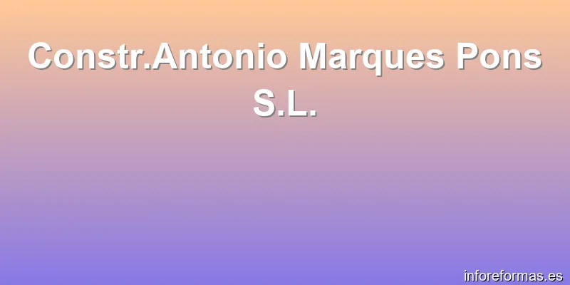 Constr.Antonio Marques Pons S.L.