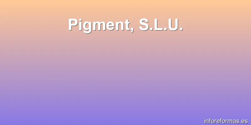 Pigment, S.L.U.