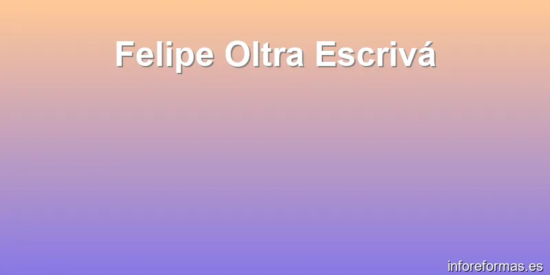 Felipe Oltra Escrivá