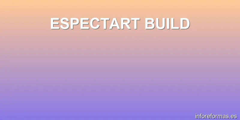 ESPECTART BUILD
