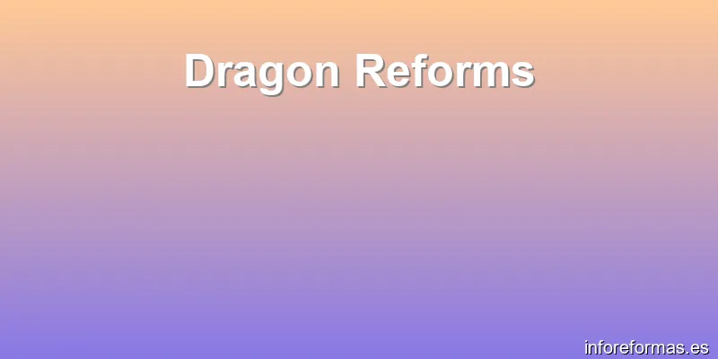 Dragon Reforms