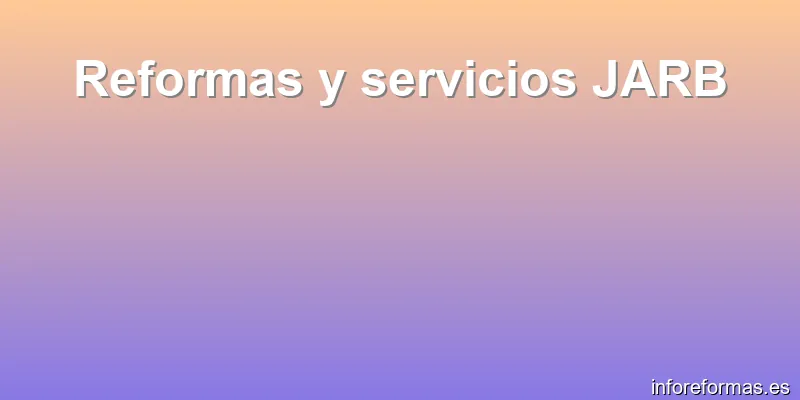 Reformas y servicios JARB