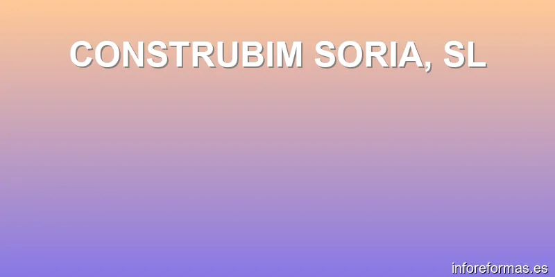 CONSTRUBIM SORIA, SL