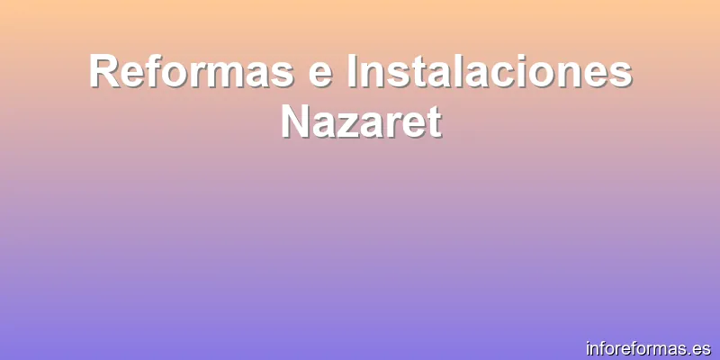 Reformas e Instalaciones Nazaret