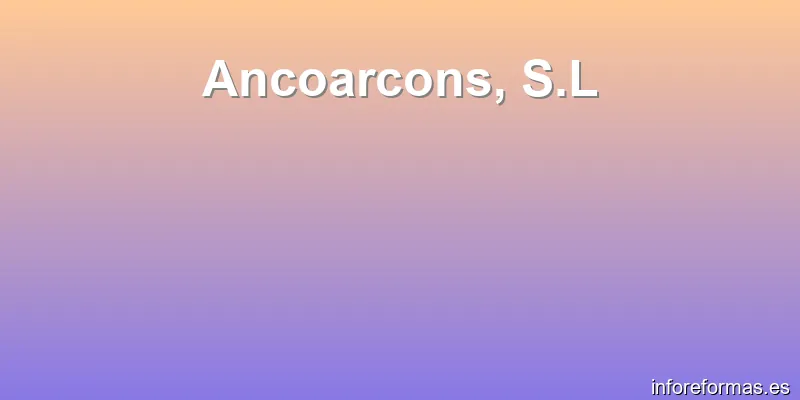 Ancoarcons, S.L