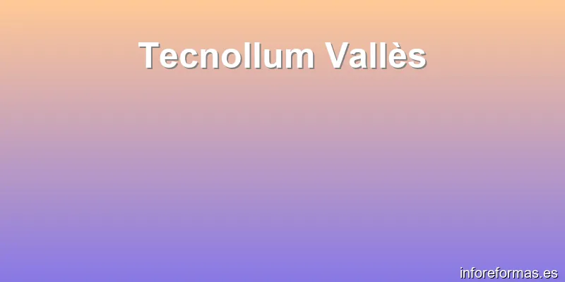 Tecnollum Vallès