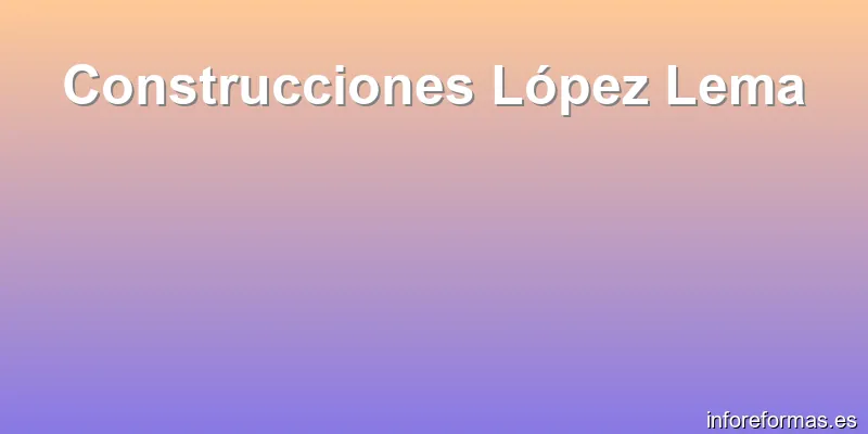 Construcciones López Lema