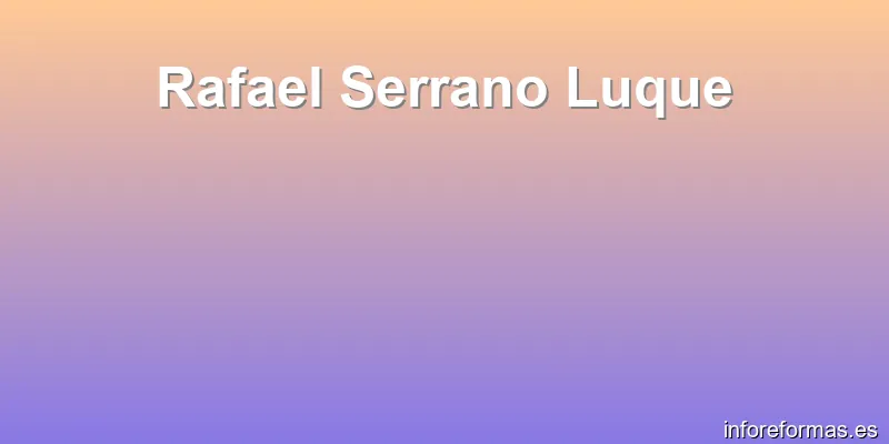 Rafael Serrano Luque
