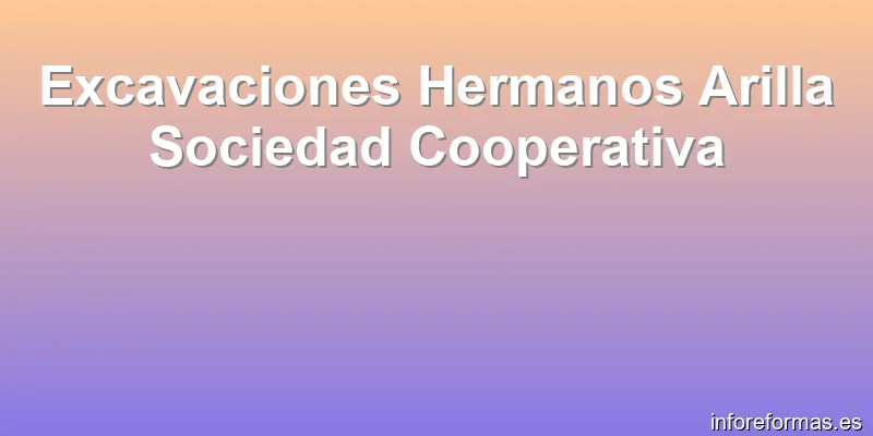 Excavaciones Hermanos Arilla Sociedad Cooperativa