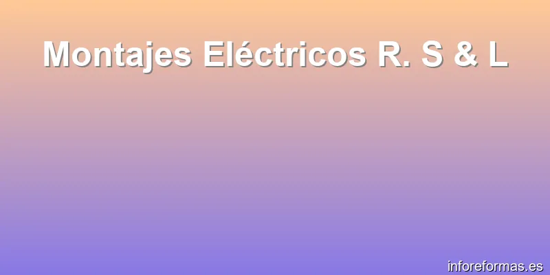 Montajes Eléctricos R. S & L