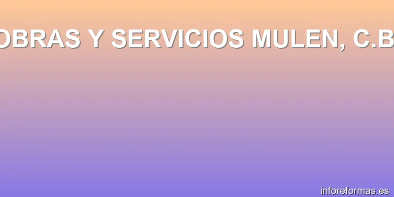 OBRAS Y SERVICIOS MULEN, C.B.