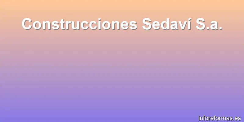Construcciones Sedaví S.a.