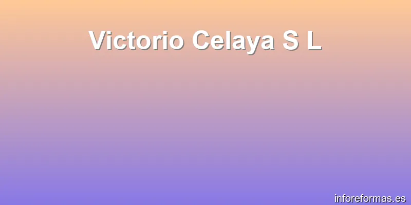 Victorio Celaya S L