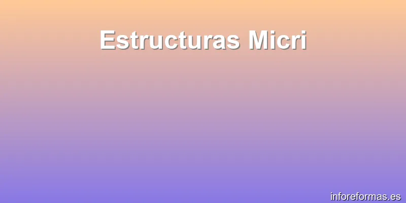 Estructuras Micri