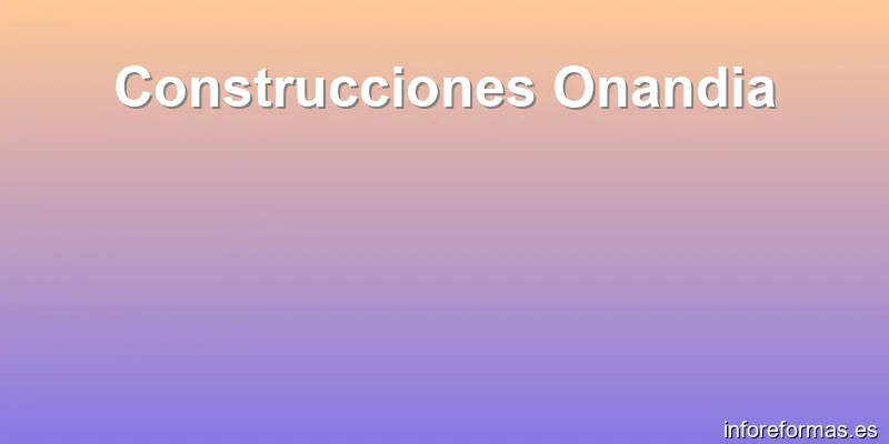 Construcciones Onandia
