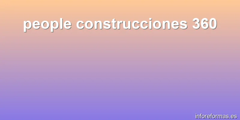 people construcciones 360