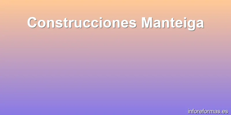 Construcciones Manteiga