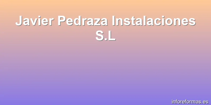 Javier Pedraza Instalaciones S.L