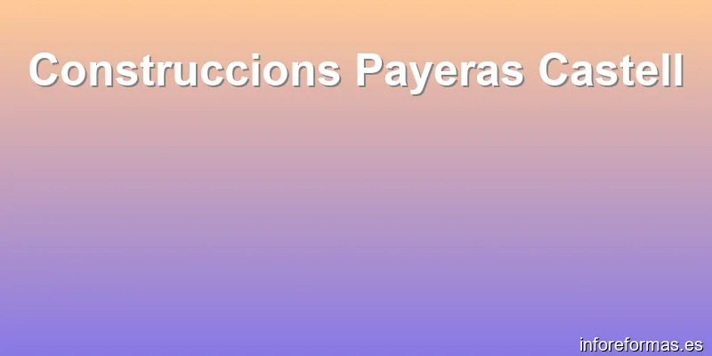 Construccions Payeras Castell