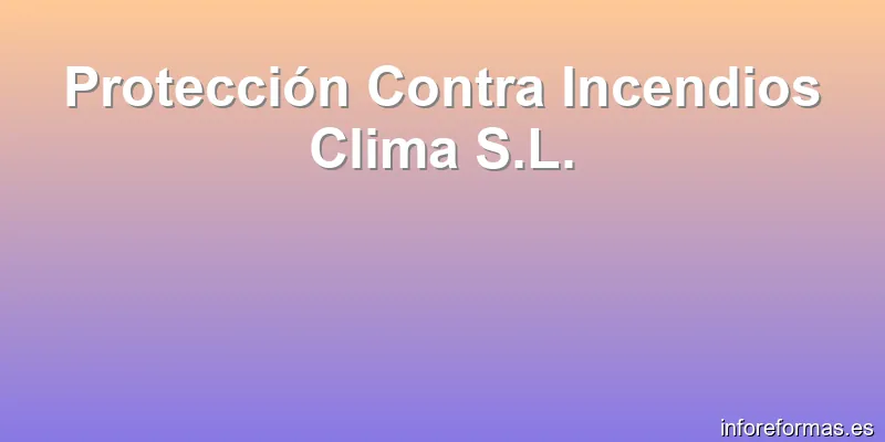 Protección Contra Incendios Clima S.L.