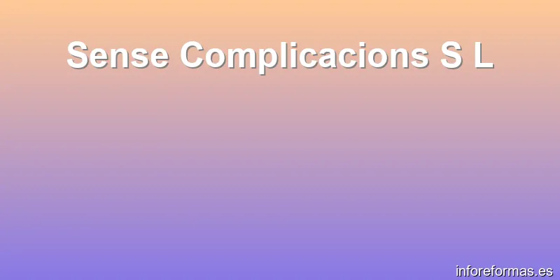 Sense Complicacions S L