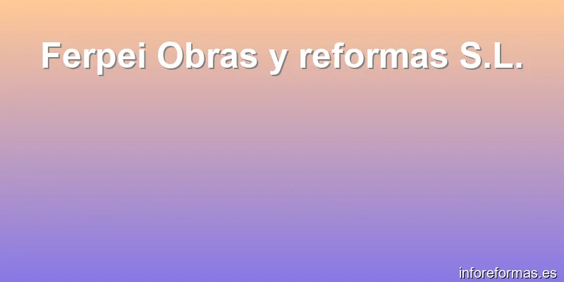 Ferpei Obras y reformas S.L.