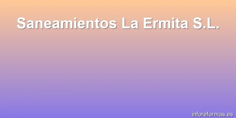 Saneamientos La Ermita S.L.